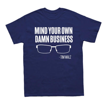 Mind Your Own Damn Business Shirt